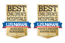 side by side award badges reading "BEST CHILDREN'S HOSPITALS, U.S. News and World Report, Neurology & Neurosurgery and Pediatric & Adolescent Behavioral Health"