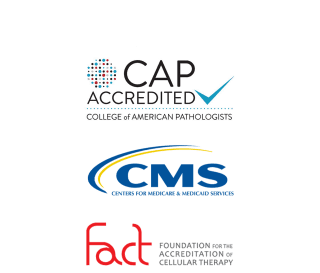 three logos of the accreditation organizations that read "CAP Accredited College of American Pathologists" "CMS Centers for Medicare and Medicaid Services" "FACT Foundation for the Accreditation of Cellular Therapy"