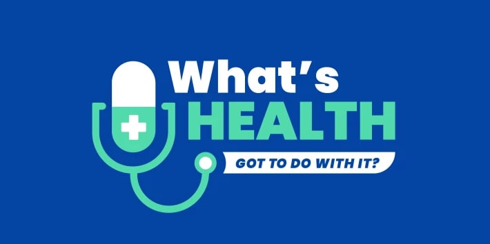 what's health got to do with it podcast logo