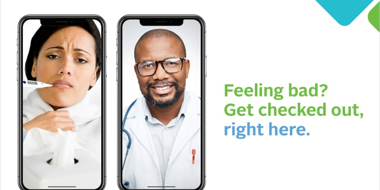 two phone screens where one is a sick patient and the other is a doctor, with the caption, Feeling bad? Get checked out, right here. Baptist Health Health Place