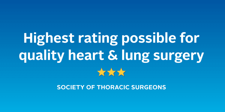 Graphic that reads: "Highest rating possible for quality heart and lunch surgery by the Society of Thoracic Surgeons" next to graphic of three gold stars.